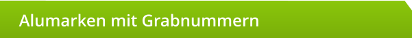 Alumarken mit Grabnummern