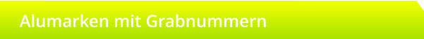 Alumarken mit Grabnummern